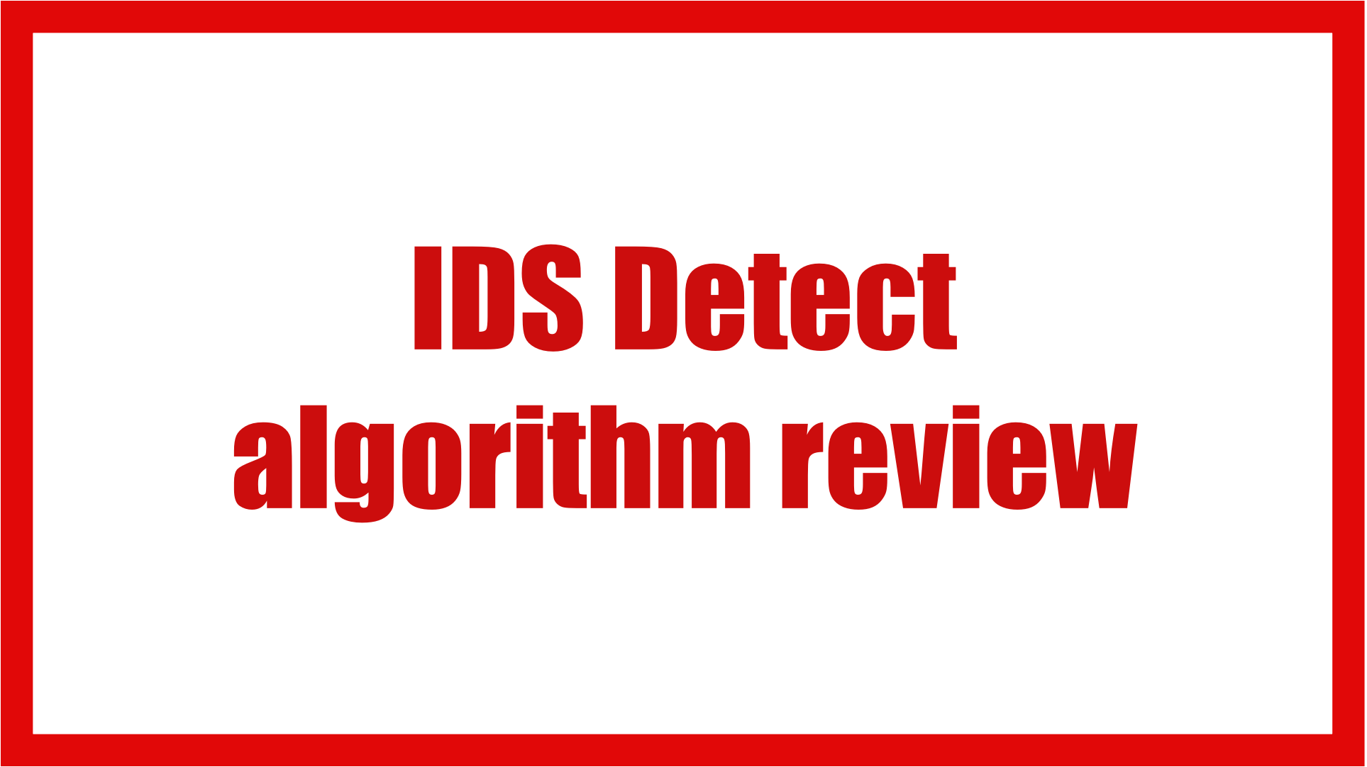 IDS Detect algorithm review